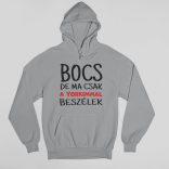 Bocs de ma csak a yorkimmal beszélek pulóver