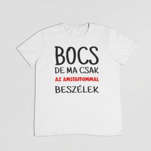 Bocs de ma csak az amstaffommal beszélek férfi póló