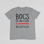 Bocs de ma csak az amstaffommal beszélek férfi póló