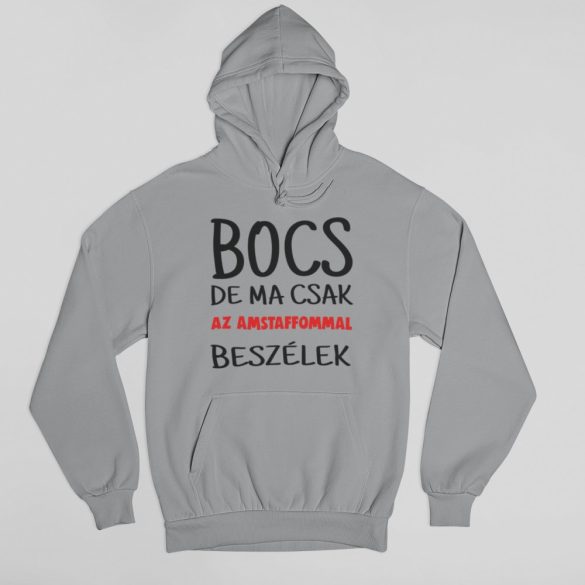 Bocs de ma csak az amstaffommal beszélek pulóver