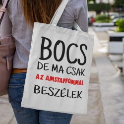 Bocs de ma csak az amstaffommal beszélek vászontáska