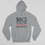 Bocs de ma csak az uszkárommal beszélek pulóver