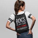 Bocs de ma csak a kutyámmal beszélek tornazsák