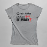 Boxer nélkül lehet élni, de minek? női póló