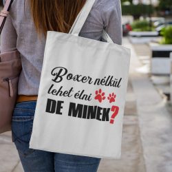 Boxer nélkül lehet élni, de minek? vászontáska