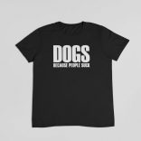 Dogs because people suck férfi póló