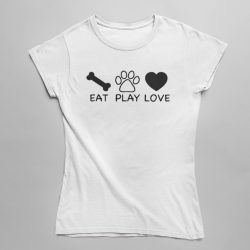 Eat, play, love női póló