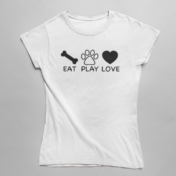 Eat, play, love női póló