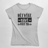 Hétvége, kávé, kutya női póló