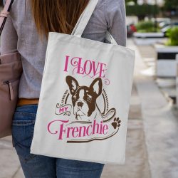 I love my frenchie Vászontáska