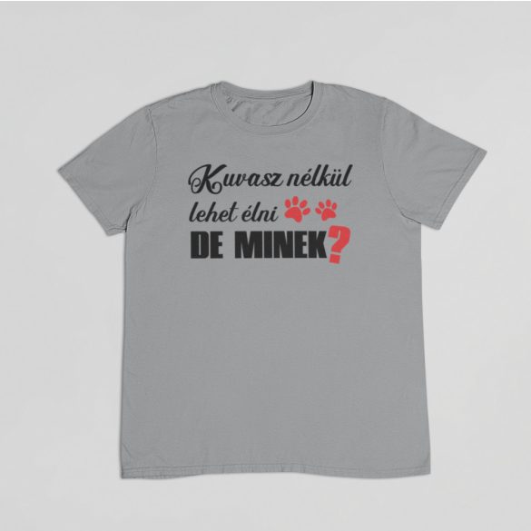 Kuvasz nélkül lehet élni, de minek? férfi póló