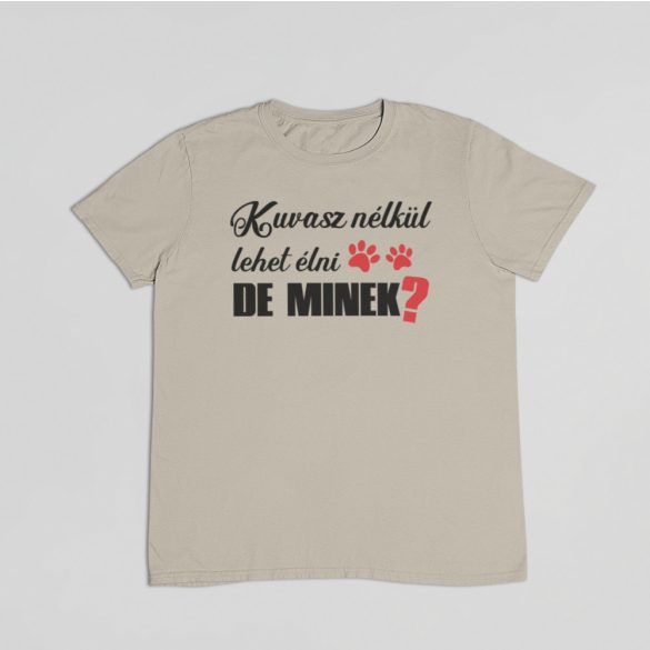 Kuvasz nélkül lehet élni, de minek? férfi póló