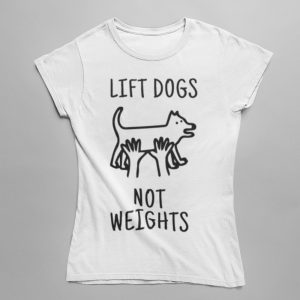 Lift dogs not weights női póló