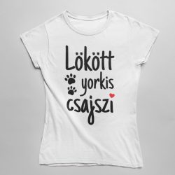 Lökött yorkis csajszi női póló