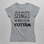 Nem vagyok szingli, van egy kutyám! (2) női póló