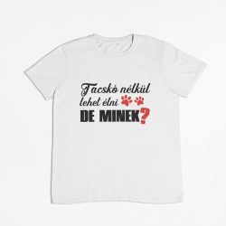 Tacskó nélkül lehet élni, de minek? férfi póló