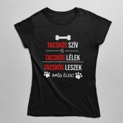 Tacskós szív és tacskós lélek Női póló