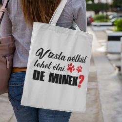 Vizsla nélkül lehet élni, de minek? vászontáska