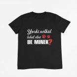Yorki nélkül lehet élni, de minek? férfi póló